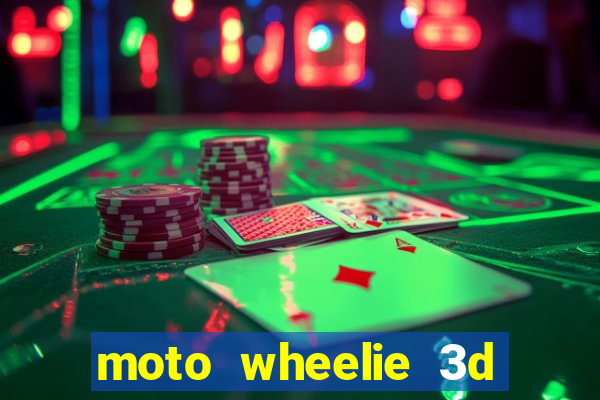 moto wheelie 3d dinheiro infinito